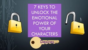 7 keys Unlock Emotional Power of Your Characters